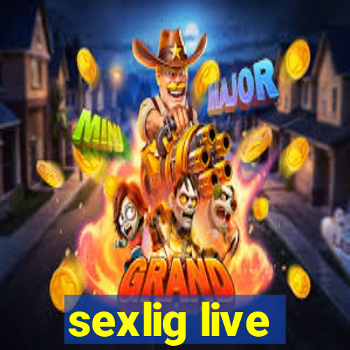 sexlig live